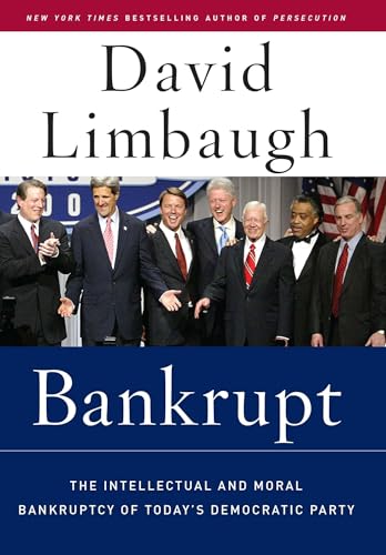 Beispielbild fr Bankrupt : The Intellectual and Moral Bankruptcy of the Democratic Party zum Verkauf von Better World Books