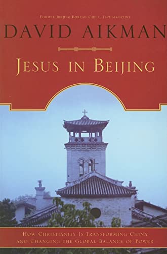 Beispielbild fr Jesus in Beijing: How Christianity Is Transforming China And Changing the Global Balance of Power zum Verkauf von PlumCircle
