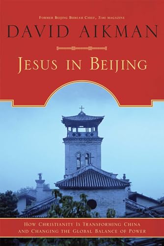 9781596980259: Jesus in Beijing: How Christianity Is Transforming China And Changing the Global Balance of Power