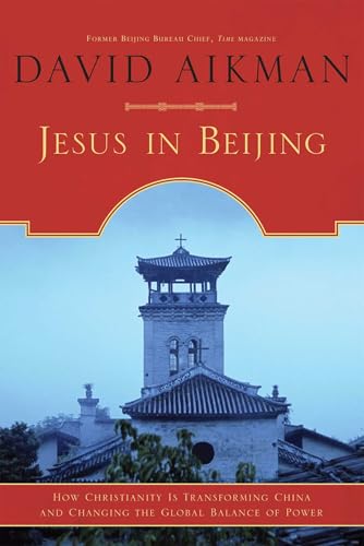 Stock image for Jesus in Beijing: How Christianity Is Transforming China And Changing the Global Balance of Power for sale by PlumCircle