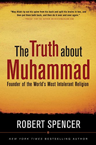 Beispielbild fr The Truth about Muhammad : Founder of the World's Most Intolerant Religion zum Verkauf von Better World Books