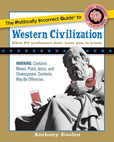 Beispielbild fr The Politically Incorrect Guide to Western Civilization (The Politically Incorrect Guides) zum Verkauf von SecondSale