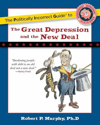 Beispielbild fr The Politically Incorrect Guide to the Great Depression and the New Deal (The Politically Incorrect Guides) zum Verkauf von HPB-Diamond