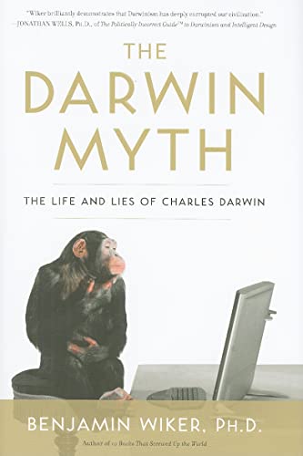 9781596980976: The Darwin Myth: The Life and Lies Charles Darwin
