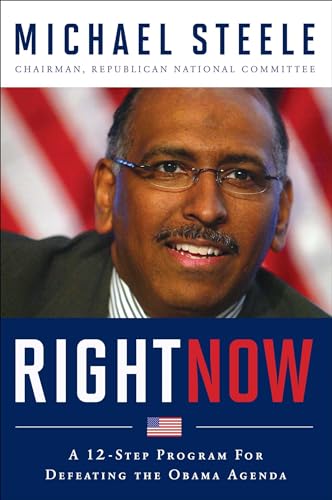 9781596981089: Right Now: A 12-Step Program For Defeating The Obama Agenda