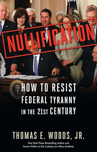 Stock image for Nullification: How to Resist Federal Tyranny in the 21st Century for sale by Orion Tech