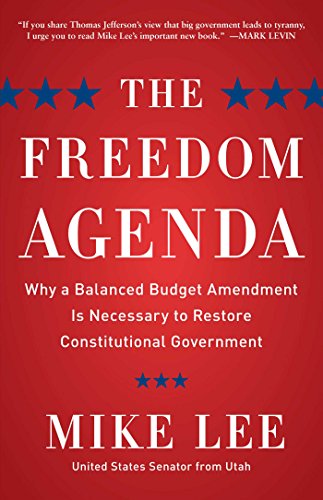 9781596982888: The Freedom Agenda: Why a Balanced Budget Amendment is Necessary to Restore Constitutional Government