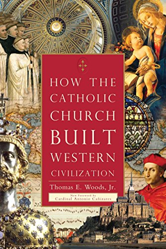 9781596983281: How the Catholic Church Built Western Civilization