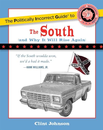 Beispielbild fr The Politically Incorrect Guide to the South : (And Why It Will Rise Again) zum Verkauf von Better World Books