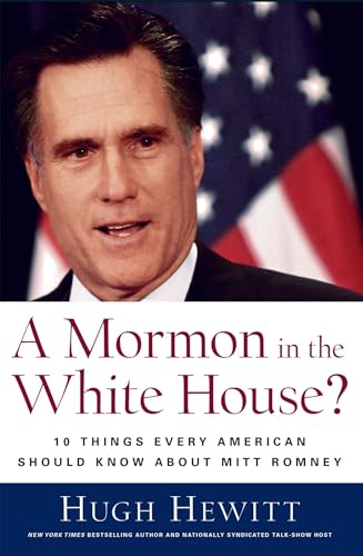 Stock image for A Mormon in the White House?: 10 Things Every American Should Know about Mitt Romney for sale by Top Notch Books