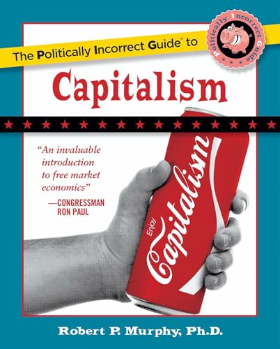 Beispielbild fr The Politically Incorrect Guide to Capitalism zum Verkauf von SecondSale