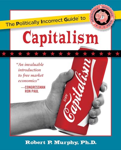 Stock image for The Politically Incorrect Guide to Capitalism for sale by Decluttr