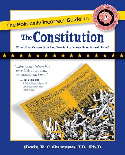Stock image for The Politically Incorrect Guide to the Constitution (Politically Incorrect Guides) (The Politically Incorrect Guides) for sale by ZBK Books