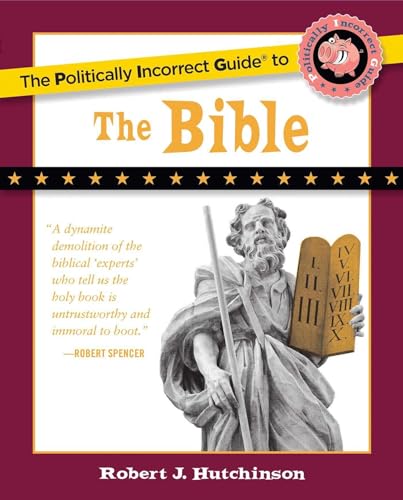 Beispielbild fr The Politically Incorrect Guide to the Bible (The Politically Incorrect Guides) zum Verkauf von Once Upon A Time Books