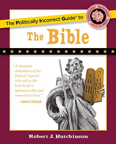 9781596985209: The Politically Incorrect Guide to the Bible (The Politically Incorrect Guides)