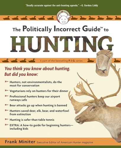 Stock image for The Politically Incorrect Guide to Hunting (The Politically Incorrect Guides) for sale by Wonder Book