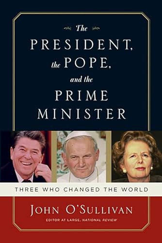 Imagen de archivo de The President, the Pope, and the Prime Minister: Three Who Changed the World a la venta por SecondSale