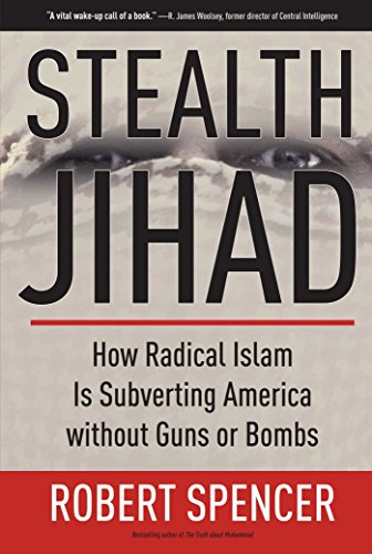 9781596985568: Stealth Jihad: How Radical Islam Is Subverting America without Guns or Bombs