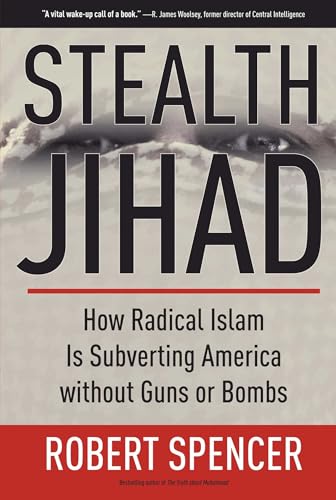 9781596985568: Stealth Jihad: How Radical Islam is Subverting America without Guns or Bombs