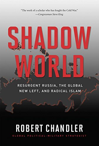 Beispielbild fr Shadow World: Resurgent Russia, The Global New Left, and Radical Islam zum Verkauf von BooksRun
