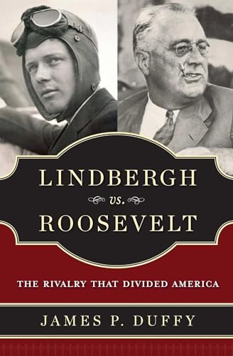 9781596986015: Lindbergh vs. Roosevelt: The Rivalry That Divided America