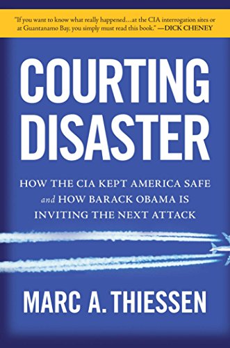 Beispielbild fr Courting Disaster: How the CIA Kept America Safe and How Barack Obama Is Inviting the Next Attack zum Verkauf von Your Online Bookstore