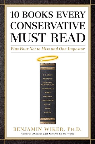 Stock image for 10 Books Every Conservative Must Read: Plus Four Not to Miss and One Impostor for sale by SecondSale