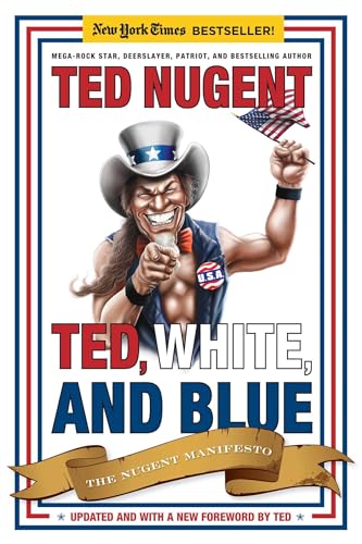 9781596986053: Ted, White, and Blue: The Nugent Manifesto