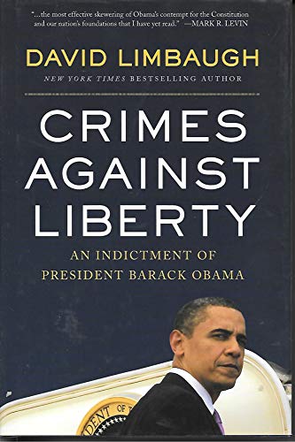 Stock image for Crimes Against Liberty : An Indictment of President Barack Obama for sale by Better World Books