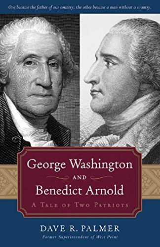 9781596986404: George Washington and Benedict Arnold: A Tale of Two Patriots