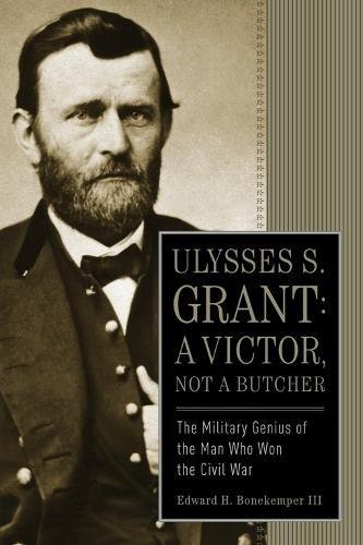 Imagen de archivo de Ulysses S. Grant - A Victor, Not a Butcher : The Military Genius of the Man Who Won the Civil War a la venta por Better World Books