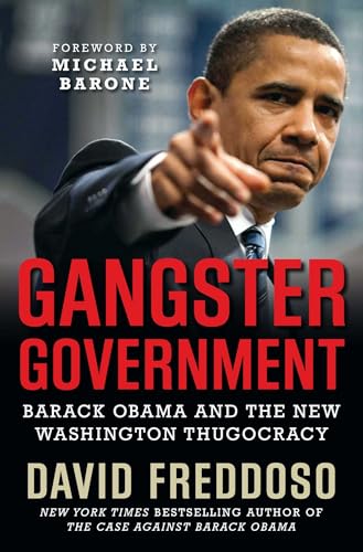 Beispielbild fr Gangster Government : Barack Obama and the New Washington Thugocracy zum Verkauf von Better World Books