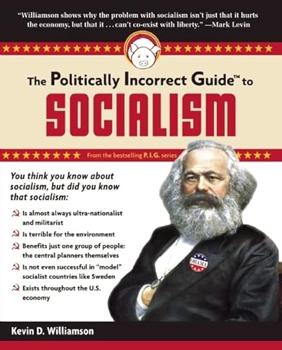 Beispielbild fr The Politically Incorrect Guide to Socialism (The Politically Incorrect Guides) zum Verkauf von Wonder Book