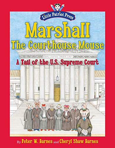 Beispielbild fr Marshall, the Courthouse Mouse: A Tail of the U. S. Supreme Court (Little Patriot Press) zum Verkauf von SecondSale