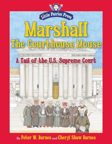 9781596987890: Marshall, the Courthouse Mouse: A Tail of the U. S. Supreme Court (Little Patriot Press)