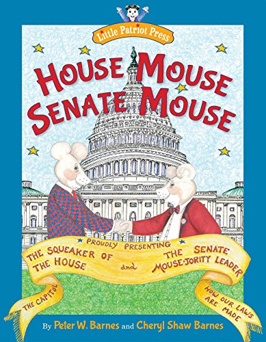 9781596987906: House Mouse, Senate Mouse: The Squeaker of the House and the Senate Mouse-jority Leader