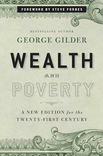 Beispielbild fr Wealth and Poverty : A New Edition for the Twenty-First Century zum Verkauf von Better World Books