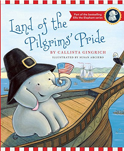 Imagen de archivo de Land of the Pilgrims Pride (2) (Ellis the Elephant) a la venta por Gulf Coast Books