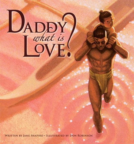 Stock image for Daddy, What Is Love? for sale by ThriftBooks-Atlanta