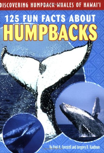 Beispielbild fr 125 Fun Facts about Humpbacks : Discovering Humpback Whales of Hawai'i zum Verkauf von Better World Books