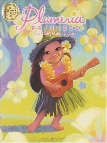 Imagen de archivo de Plumeria Princess : And Tutu's Magic Ukulele a la venta por Better World Books