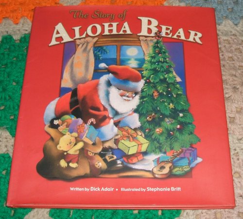 Stock image for The Story of Aloha Bear for sale by SecondSale