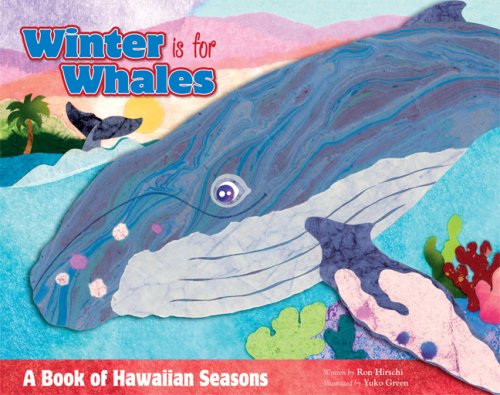 Stock image for Winter Is for Whales: A Book of Hawaiian Seasons for sale by Wonder Book