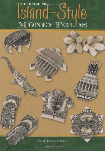 Beispielbild fr The Guide to Island-Style Money Folds zum Verkauf von Wonder Book