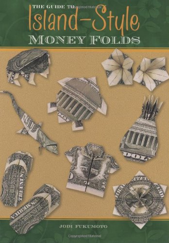 Stock image for The Guide to Island-Style Money Folds for sale by Wonder Book