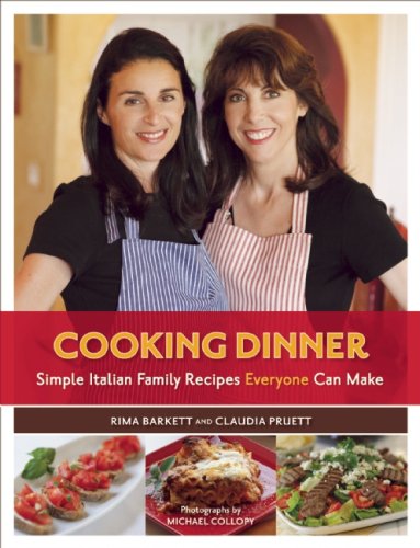 Beispielbild fr Cooking Dinner : Simple Italian Family Recipes Everyone Can Make zum Verkauf von Better World Books