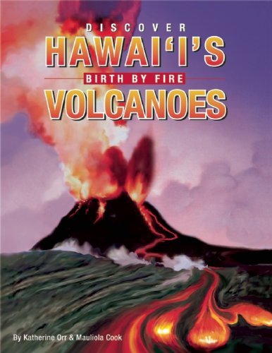 Stock image for Discover Hawai'i's Volcanoes: Birth by Fire for sale by SecondSale