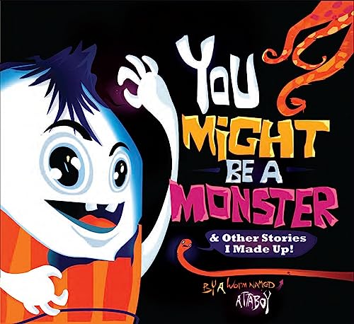 Stock image for You Might Be a Monster : & Other Stories I Made Up! for sale by Better World Books