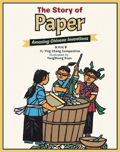 Beispielbild fr The Story of Paper : Amazing Chinese Inventions zum Verkauf von Better World Books