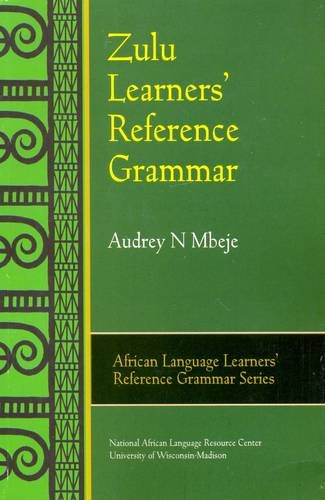 Stock image for Zulu Learners' Reference Grammar (AFRICAN LANGUAGE LEARNERS' REFERENCE GRAMMAR SERIES) for sale by Alplaus Books